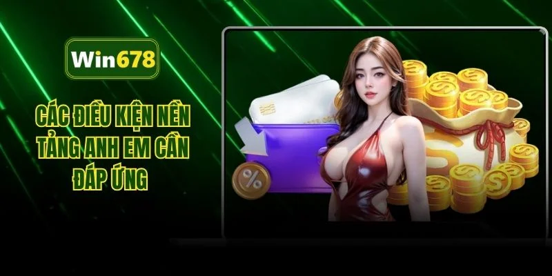 Các điều kiện nền tảng anh em cần đáp ứng 