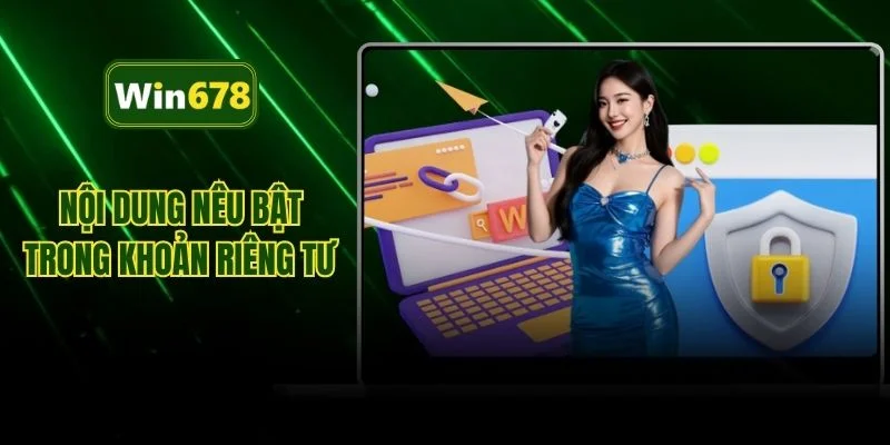 Nội dung nêu bật trong khoản riêng tư