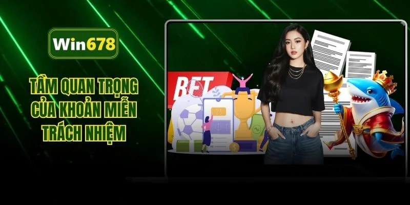 Tầm quan trọng của khoản miễn trách nhiệm