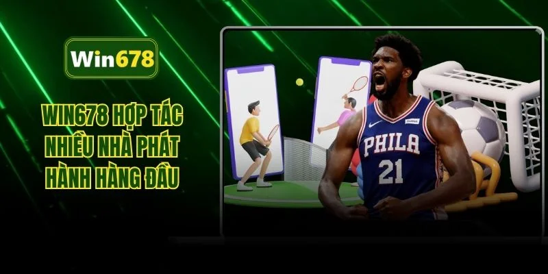 WIN678 hợp tác nhiều nhà phát hành hàng đầu